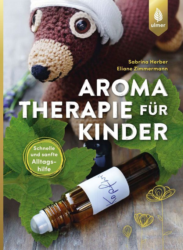 Aromatherapie für Kinder  Schnelle und sanfte Alltagshilfe - feeling -  Zauber der Düfte