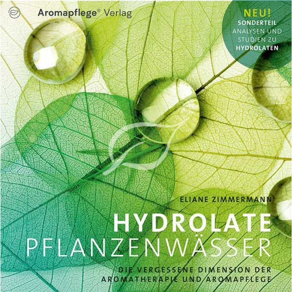 Hydrolate | Pflanzenwässer, die vergessene Dimension der Aromatherapie